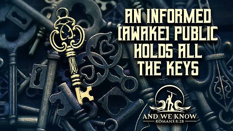 4.15.23: An INFORMED public holds all the keys. Information WARFARE! WWIII! PRAY!