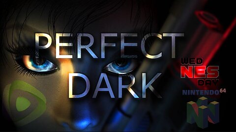 Perfect Dark (N64) - wedNESday
