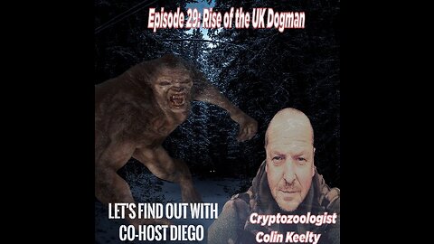 Episode 29: Rise of the UK Dogman with Cryptozoologist Colin Keelty