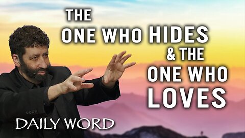The one who Hides & The one who loves | Jonathan Cahn Sermon