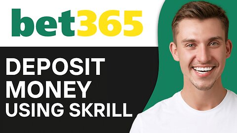 How To Deposit Money in Bet365 Using Skrill