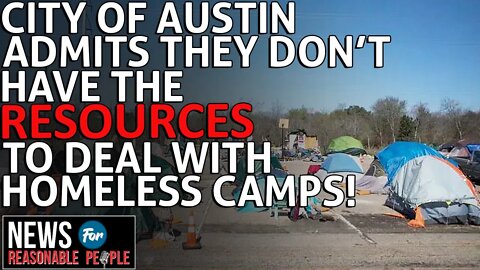 Homeless Encampments Popping Up All Over Austin Despite City Ban on Urban Camping