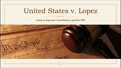 Supreme Court History: U.S. v Lopez (1995)