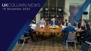 UK Column News - 16th November 2022