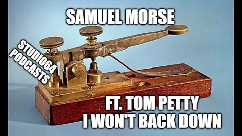 Samuel Morse | Telegraph Pioneer | Morse Code | Portrait Painter | #studio64podcasts