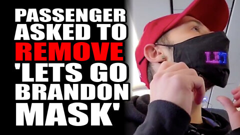 Passenger Asked to REMOVE "Lets Go Brandon" Mask
