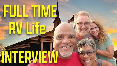 RV Full Timers - An Interview - Tips for Success for Full Time RV Life