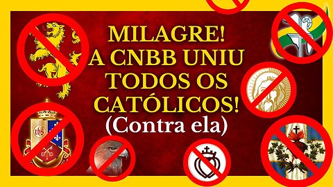 O DIA em que a CNBB uniu TFP, Centro Dom Bosco, RCC, FSSPX, Sedevacantistas e Olavo de Carvalho