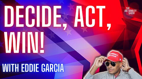 Ep. 189 | Decide, Act, Win with Eddie Garcia