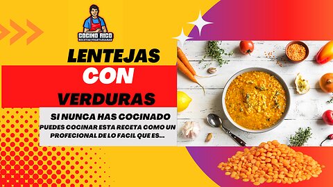 Lentejas con Verduras Super Faciles y Rapida (Vegetariana)