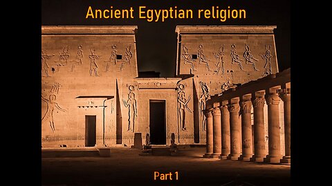 World Religions: 03a - Ancient Egyptian religion (part 1)