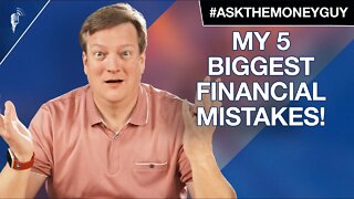 Financial Advisor Shares His 5 Biggest Money Mistakes!