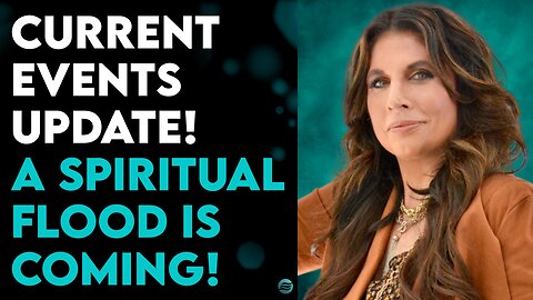 AMANDA GRACE: A SPIRITUAL FLOOD IS COMING!