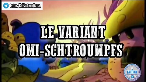 Le Variant Omi-Schtroumpfs (Montage Le Facteur)