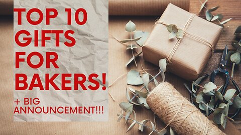 *ANNOUNCEMENT* Top 10 Gifts for Bakers | Whole Grain Bakers | Gifts for Home Cooks