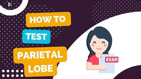 How to Test the Parietal Lobe