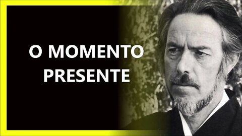 O MOMENTO PRESENTE, ALAN WATTS DUBLADO