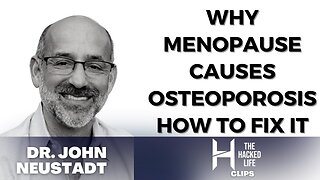 Why Menopause Causes Osteoporosis & How To Fix It - Dr. John Neustadt