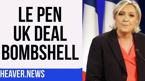 Marine Le Pen Proposes BOMBSHELL UK Deal