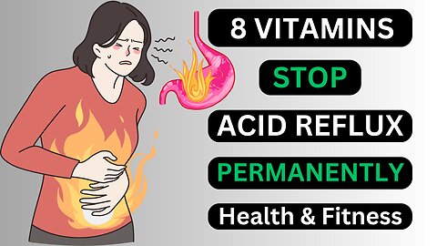 8 Vitamins to stop acid reflux permanently
