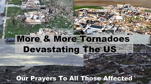 Massive Devastating Tornadoes Across US For A While Now.