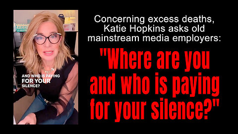 Katie Hopkins Asks Old MSM Employers: "Where are you and who is paying for your silence?"