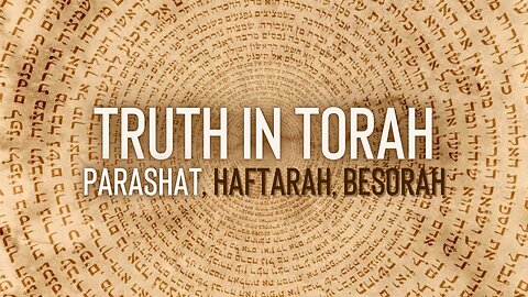 Truth in Torah | Behar-Bechukotai | Haftarah & Besorah