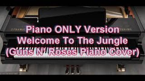Piano ONLY Version - Welcome To The Jungle (Guns N Roses)