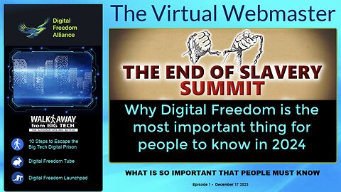The Virtual Webmaster - Why Digital Freedom is the most import thing for people to know in 2024