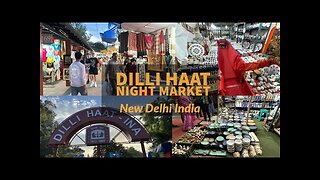 Dilli Haat Night Market - Open Air Market & Craft Bazaar- Delhi India 2024