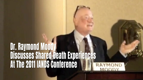 Dr. Raymond Moody Discusses Shared Death Experiences At IANDS
