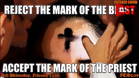 Reject the Mark of the Beast, Accept the Mark of the Priest! (FES209) #FATENZO #BASED #CATHOLIC SHOW