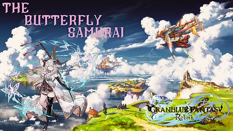 Granblue Fantasy: Relink (2) - The Butterfly Samurai