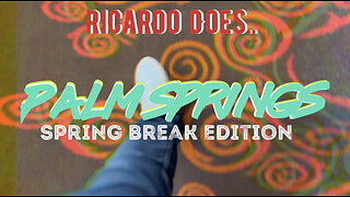 Ricardo Does.. Palm Springs: Spring Break Edition