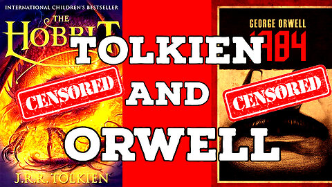 What books will be censored next? TOLKIEN and ORWELL to be CENSORED