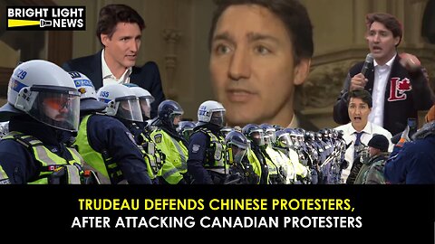 Trudeau Defends Chinese Protesters, After Attacking Canadian Protesters
