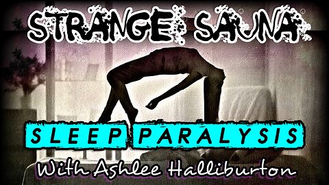 Sleep Paralysis with Ashlee Halliburton (From the Vault)
