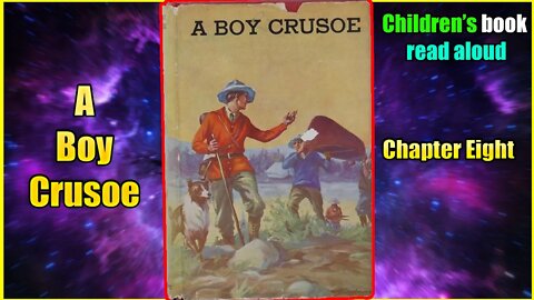 A Boy Crusoe - Chapter Eight | Audiobook
