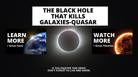 Episode 01 : The Black Hole That Kills Galaxies - Quasars