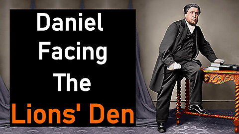 Daniel Facing The Lions' Den - Charles Spurgeon Sermon