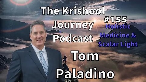 TKJ #155 - Tom Paladino- Holistic Medicine and Scalar Light 💫