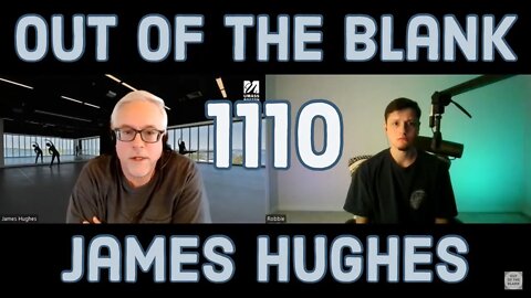 Out Of The Blank #1110 - James Hughes