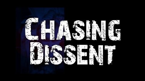 Chasing Dissent LIVE - Episode 78