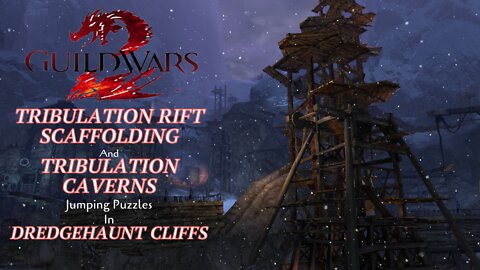 Guild Wars 2 Jumping Puzzles - Tribulation Rift Scaffolding and Tribulation Caverns