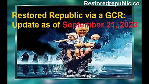 Restored Republic via a GCR Update as of September 21, 2023