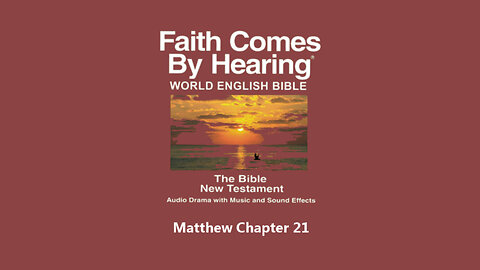 Matthew Chapter 21 - WEB - Audio Bible