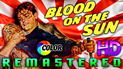 Blood On The Sun - FREE MOVIE - HD COLOR REMASTERED - Starring James Cagney