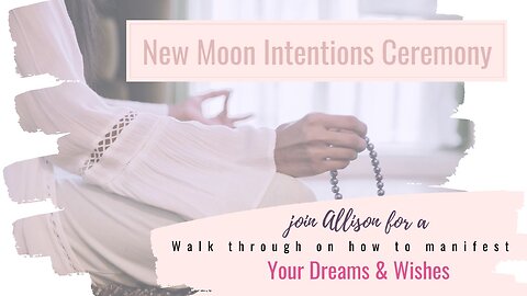 New Moon Intentions Ceremony