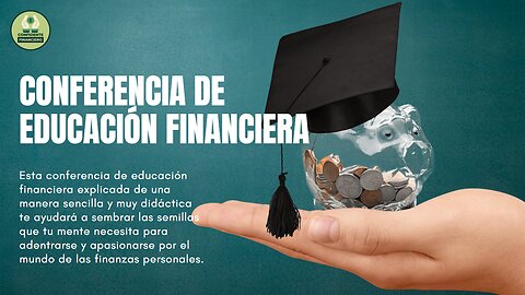 Conferencia de Educación Financiera (Parte 2)