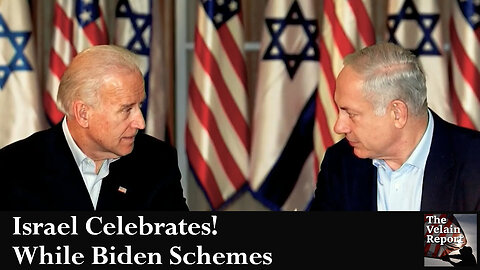 Israel Celebrates While Biden Schemes